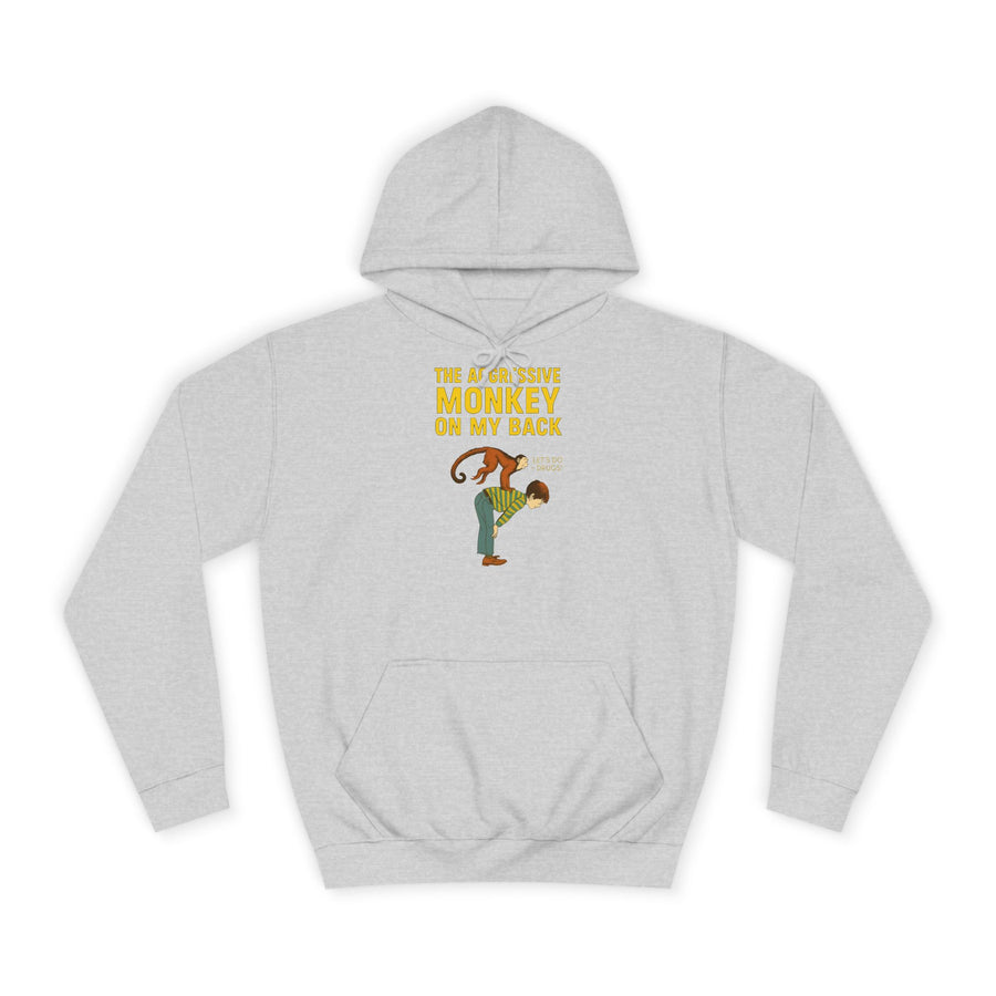 The Aggressive Monkey On My Back Hoodie – Funny Vintage Retro Saying Hoodie