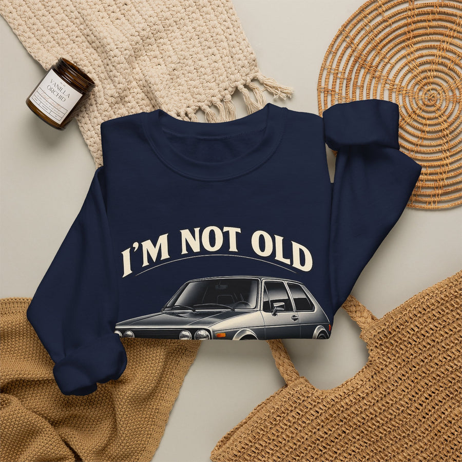 Sweat VW Golf 1 Ancêtre – I'm Not Old I'm Classic – Pull Rétro Auto pour Fans & Anniversaire