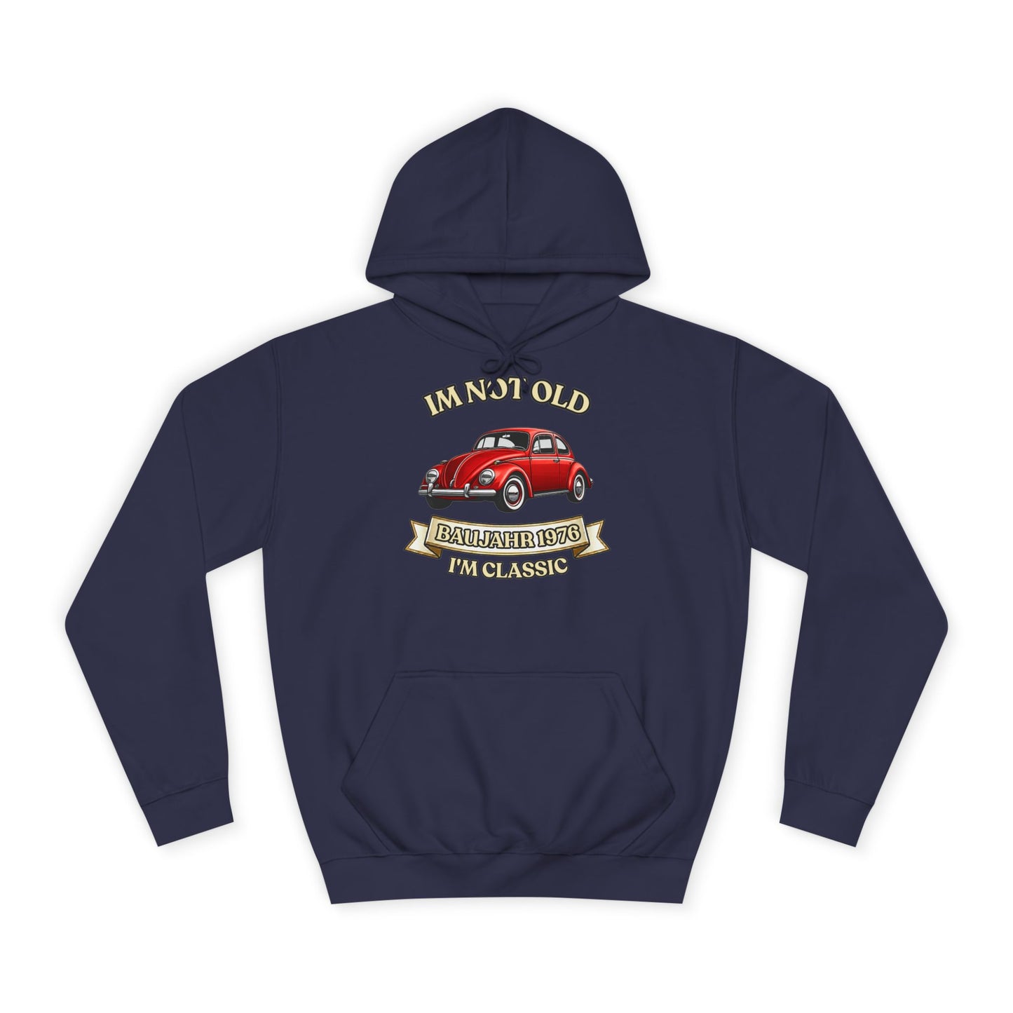 Baujahr 1976 Hoodie - I'm Not Old I'm Classic - Roter Käfer Oldtimer - 50. Geburtstag Geschenk