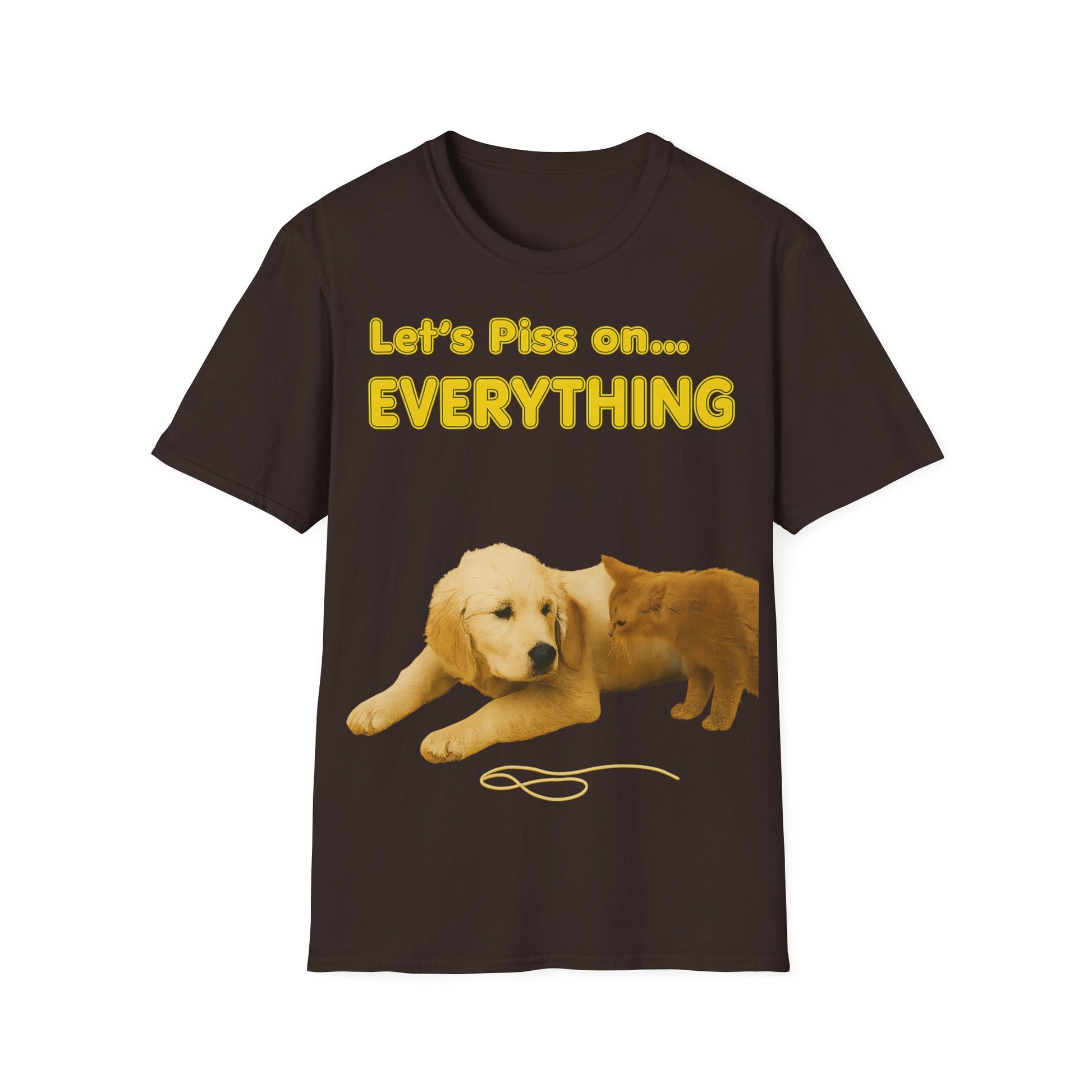 Let’s Piss on Everything – Satirisches T-Shirt mit Hund & Katze – Freches Satire-Design für mutige Statements | True Insights
