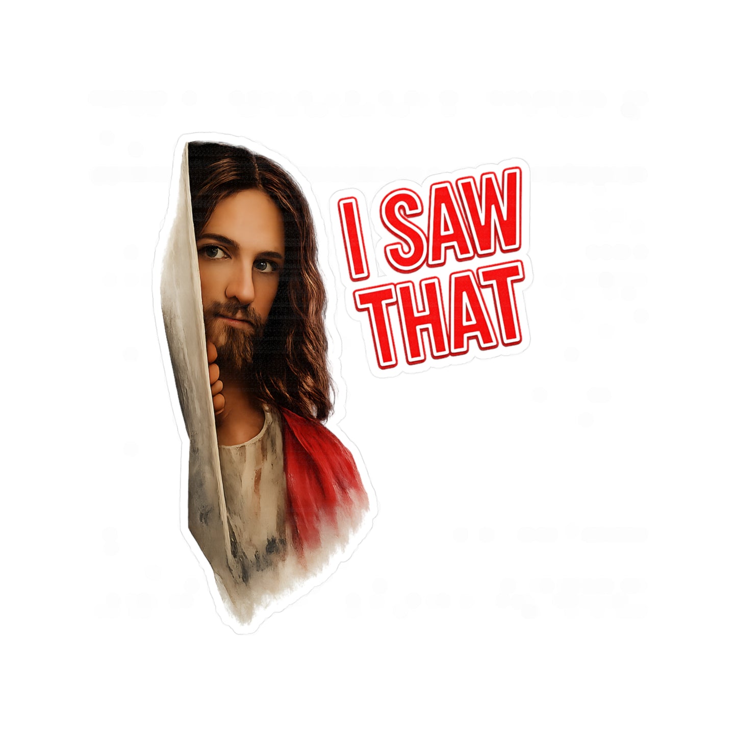 I SAW THAT Jesus Sticker – Lustiger Meme Aufkleber, christlicher Humor, witziges Geschenk für Gläubige & Meme-Fans
