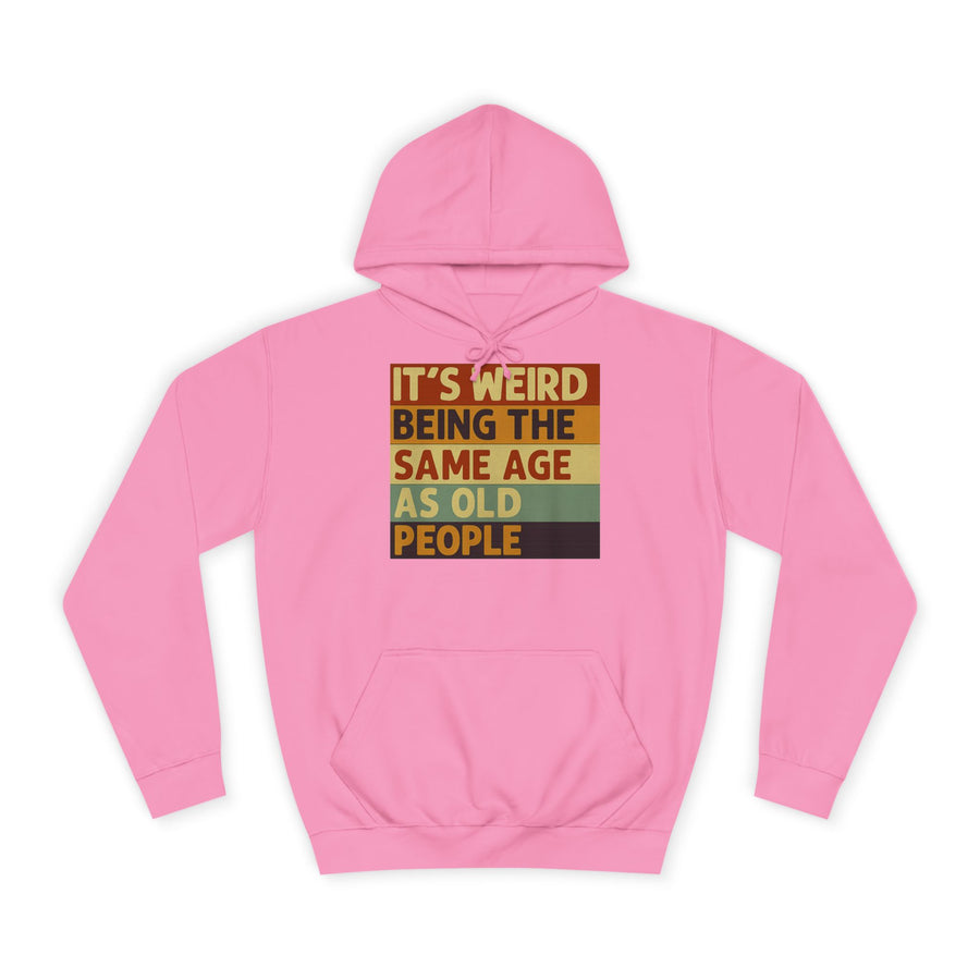 „It's weird being the same age as old people“ Hoodie – Satirisches Retro-Motiv