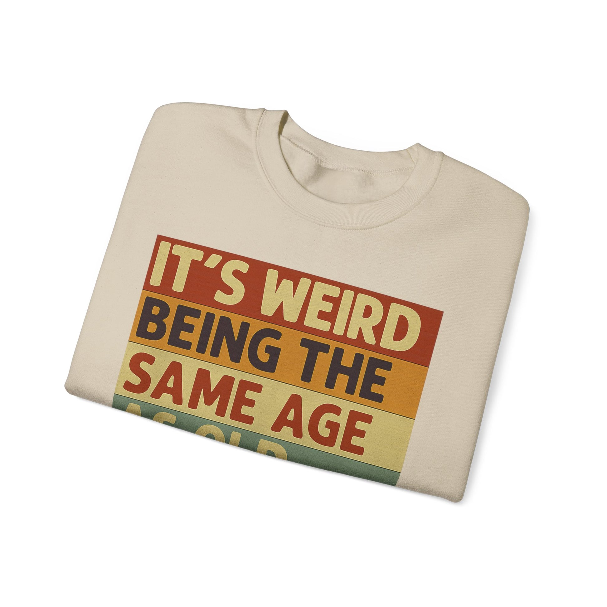 „It’s weird being the same age as old people“ – Vintage Sweatshirt mit Alterswitz – Freches Satire-Design für mutige Statements | True Insights