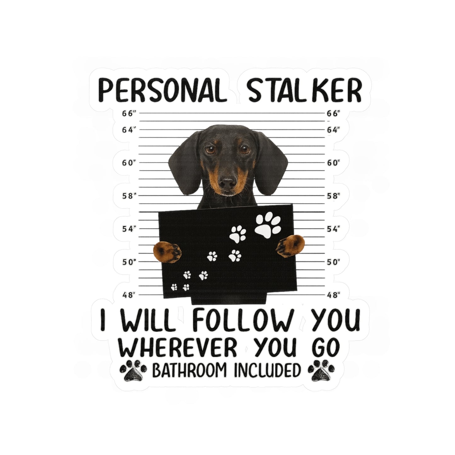 Personal Stalker Dackel Sticker - Lustiger Hund Aufkleber - Ich folge dir überall - Geschenk für Dackelbesitzer & Hundeliebhaber