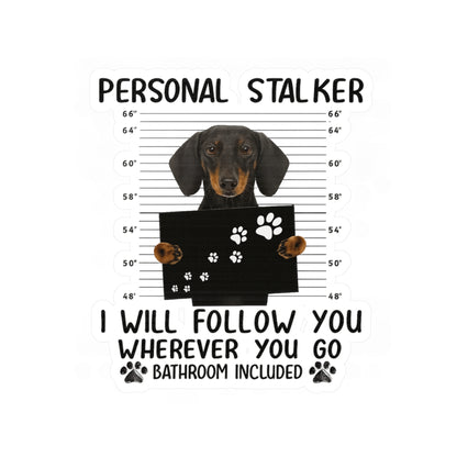 Personal Stalker Dackel Sticker - Lustiger Hund Aufkleber - Ich folge dir überall - Geschenk für Dackelbesitzer & Hundeliebhaber