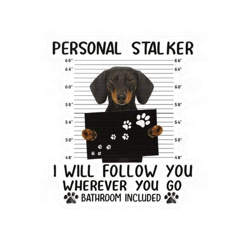 Personal Stalker Dackel Sticker - Lustiger Hund Aufkleber - Ich folge dir überall - Geschenk für Dackelbesitzer & Hundeliebhaber