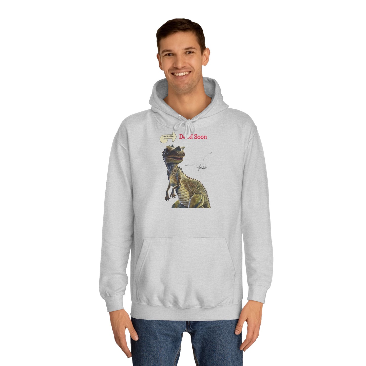 We'll All Be Dead Soon T-Shirt Unisex – Lustiges Dinosaurier Statement Shirt mit Flugsaurier, Sarkasmus & Nihilismus