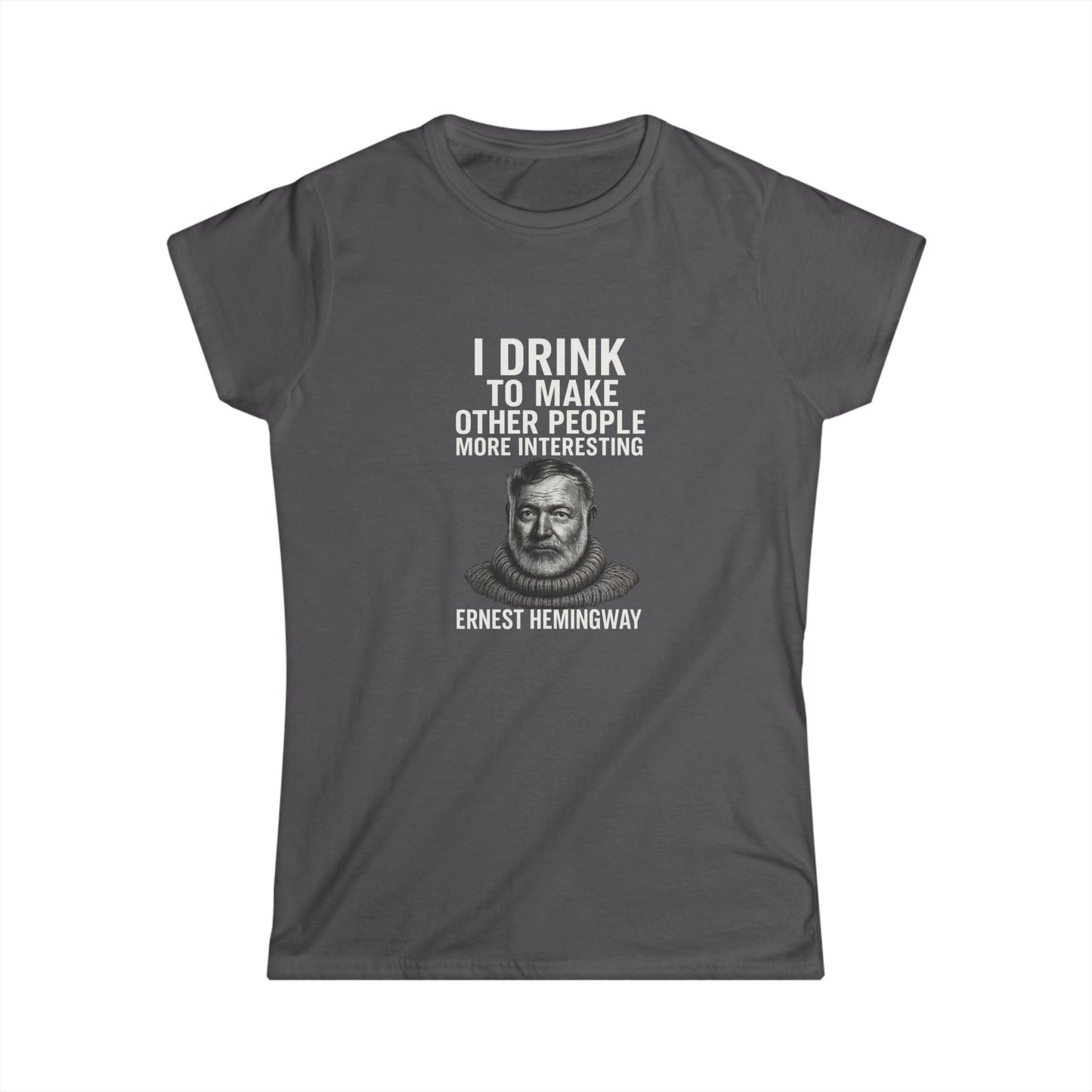 I Drink To Make Other People More Interesting Hemingway Damen Shirt – Lustiges Zitat T-Shirt für Whiskey & Literatur Fans