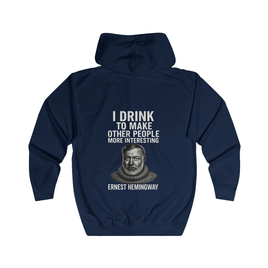 Ernest Hemingway Zip Hoodie – I Drink To Make Other People More Interesting | Literary Quote Gift