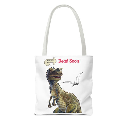We'll All Be Dead Soon T-Shirt Unisex – Lustiges Dinosaurier Statement Shirt mit Flugsaurier, Sarkasmus & Nihilismus