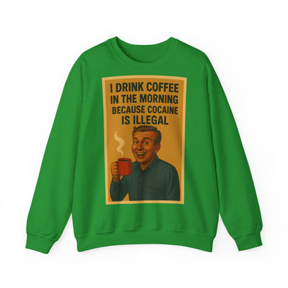 Sweatshirt – Drink Coffee Because Cocaine is Illegal – Lustiges Kaffee-Sweatshirt im Retro-Stil | True Insights Design mit Humor