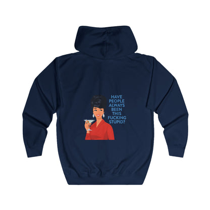 Have People Always Been This Fucking Stupid Zip Hoodie - Retro Vintage Lady Martini Sarkasmus Spruch Geschenk