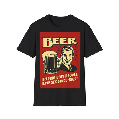 BEER – Helping Ugly People Have Sex Since 1862-T-Shirt-True Insights