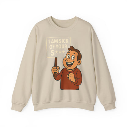 Lustiges Sweatshirt "I Am Sick Of Your S***" – Retro Cartoon Spruch Shirt für Sarkasmus-Fans & Kollegen