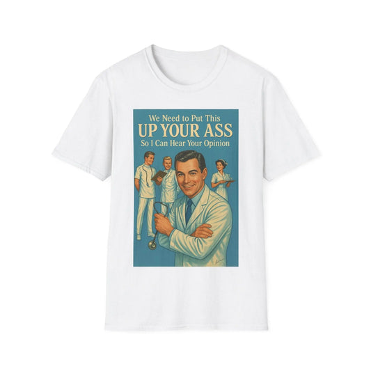 "We Need to Put This Up Your A**" - The shirt for everyone who doesn't have to comment on everything – Freches Satire-Design für mutige Statements | True Insights
