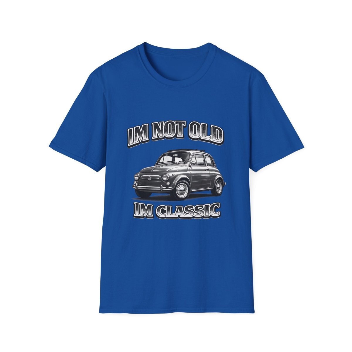 I'm Not Old I'm Classic | Fiat 500 T-Shirt | Italienischer Oldtimer Retro Shirt