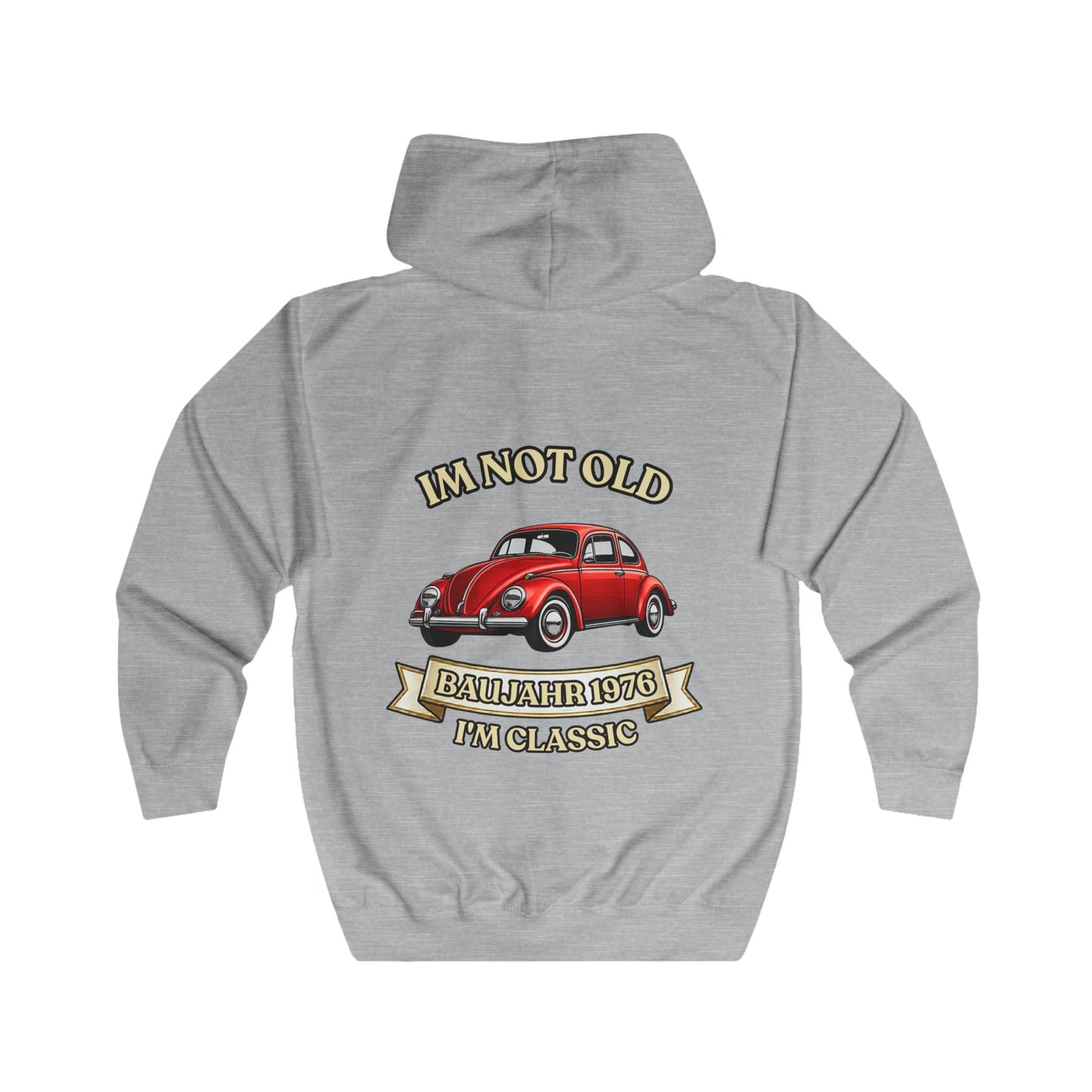 Zip Hoodie Baujahr 1976 - Im Not Old I'm Classic - Roter Käfer Oldtimer - Geschenk zum 50. Geburtstag