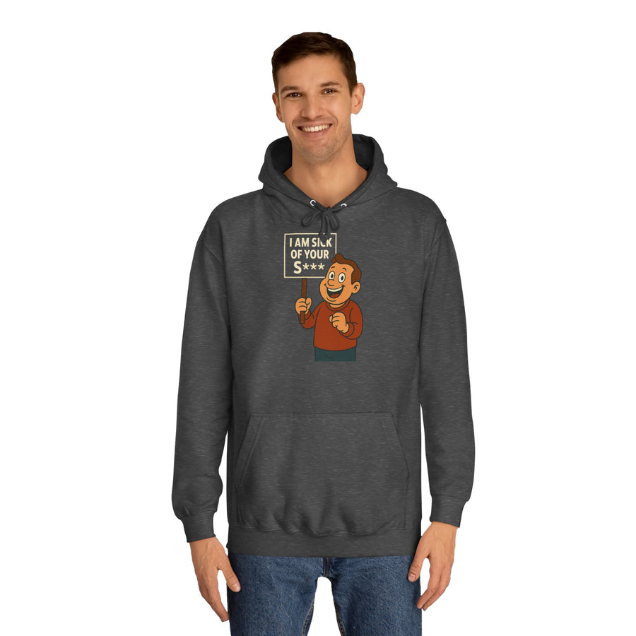 I AM SICK OF YOUR S*** Hoodie – Funny Retro Cartoon Saying for Sarcasm Fans