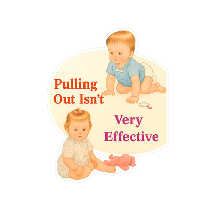 Pulling Out Isn't Very Effective Sticker - Lustiger Retro Baby Spruch Aufkleber für Erwachsenenhumor & Geschenk