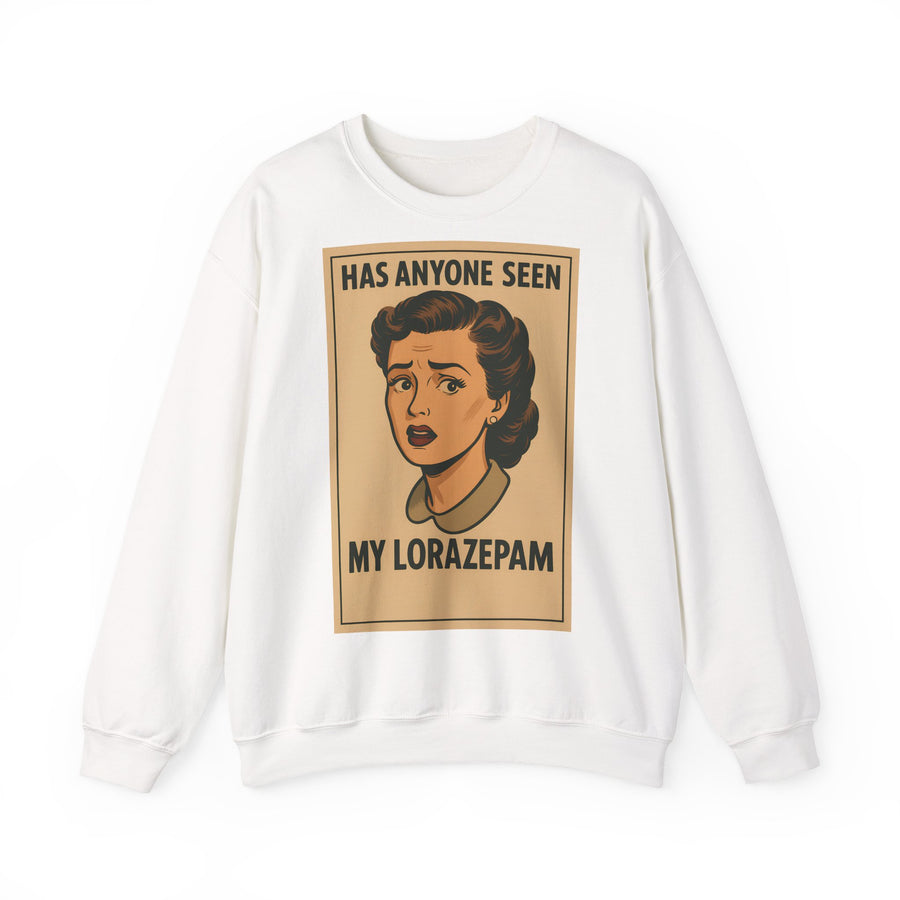 True Insights Has Anyone Seen My Lorazepam Sweatshirt – Retro-Pop-Art mit schwarzem Humor in White