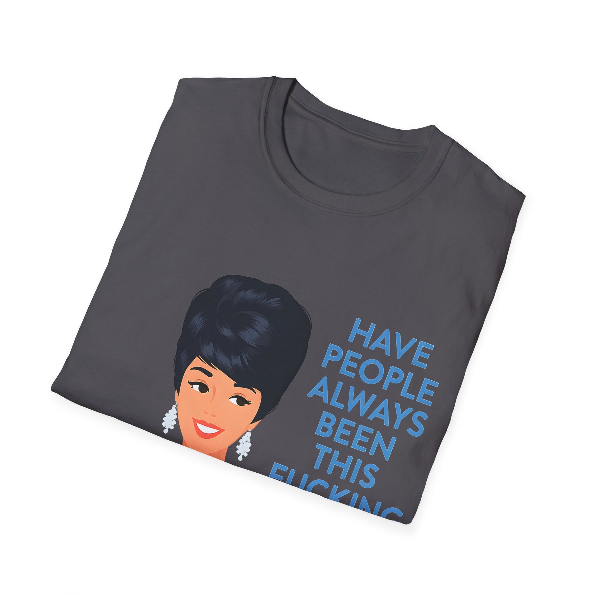 „Have people always been this fucking stupid?“ – Satirisches Retro-T-Shirt