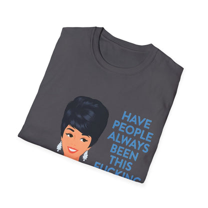 „Have people always been this fucking stupid?“ – Satirisches Retro-T-Shirt – Freches Satire-Design für mutige Statements | True Insights
