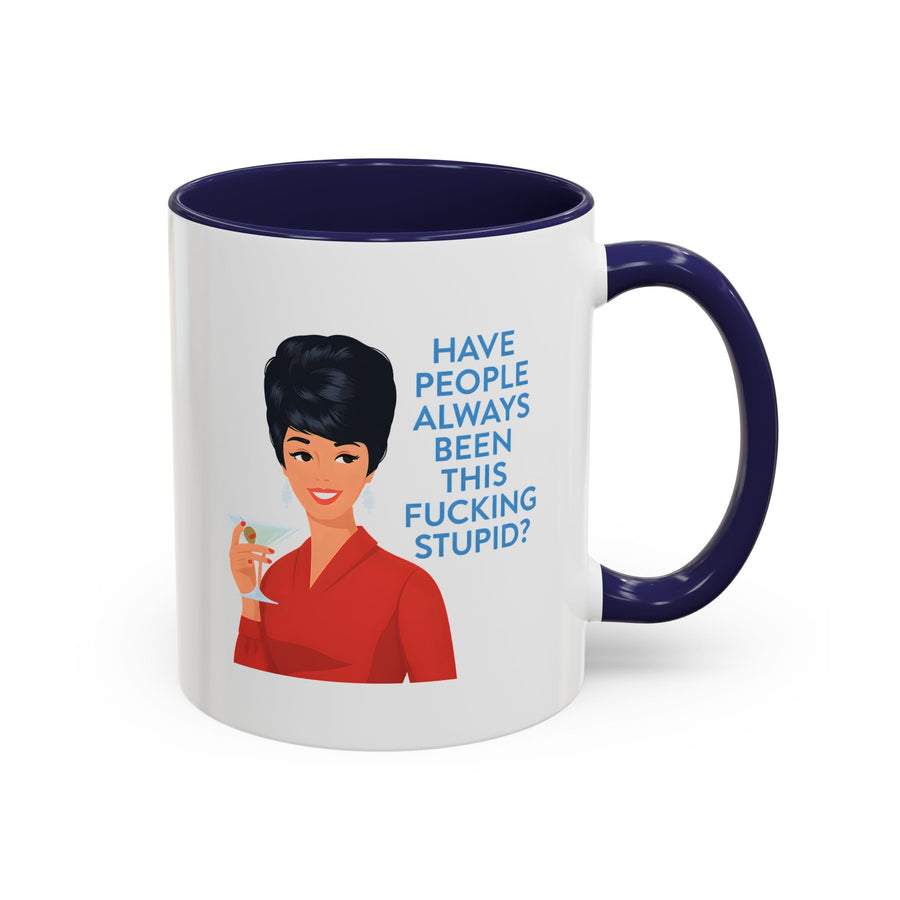 Mug Humoristique Rétro Vintage Pin-Up – "Have People Always Been This Fucking Stupid?" – Tasse à Café Sarcastique Cadeau Femme