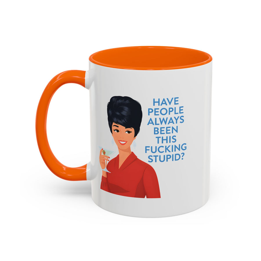 Mug Humoristique Rétro Vintage Pin-Up – "Have People Always Been This Fucking Stupid?" – Tasse à Café Sarcastique Cadeau Femme