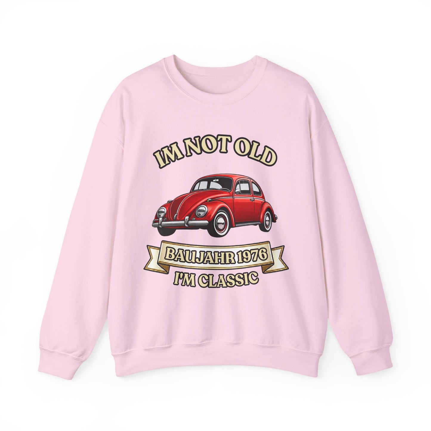 Baujahr 1976 Sweatshirt – I'm Not Old I'm Classic – Vintage Käfer Auto zum 50. Geburtstag