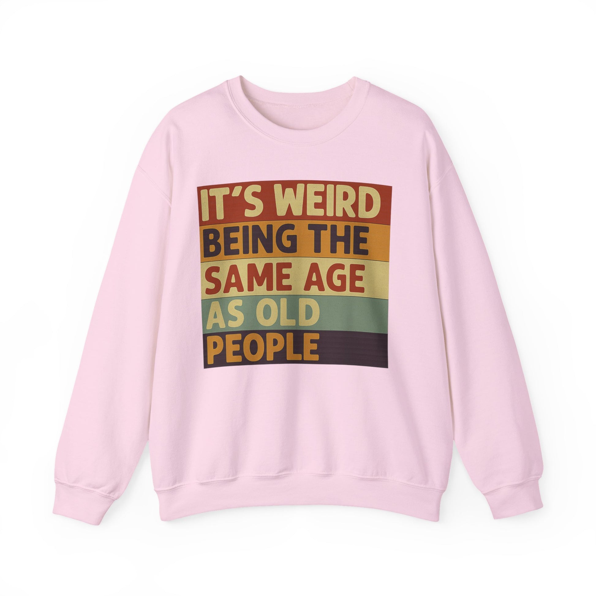 „It’s weird being the same age as old people“ – Vintage Sweatshirt mit Alterswitz – Freches Satire-Design für mutige Statements | True Insights