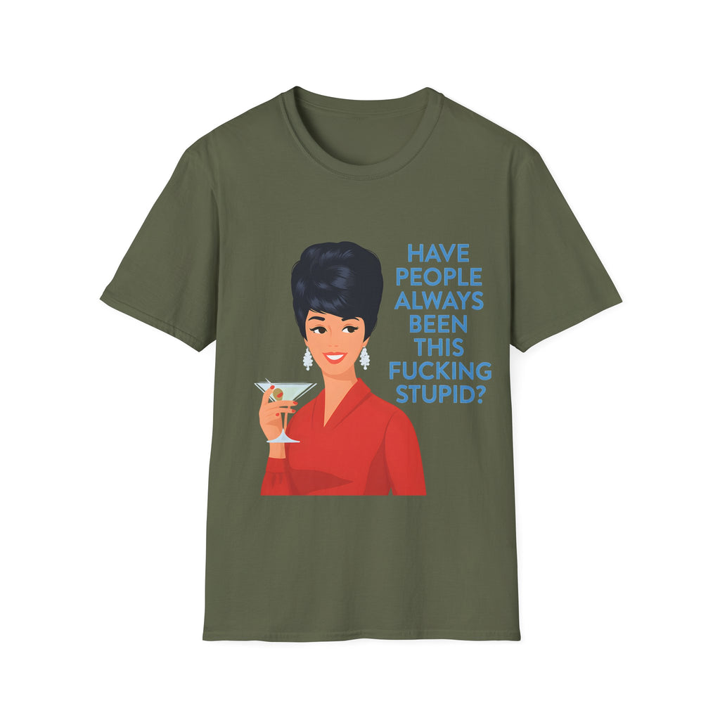 „Have people always been this fucking stupid?“ – Satirisches Retro-T-Shirt
