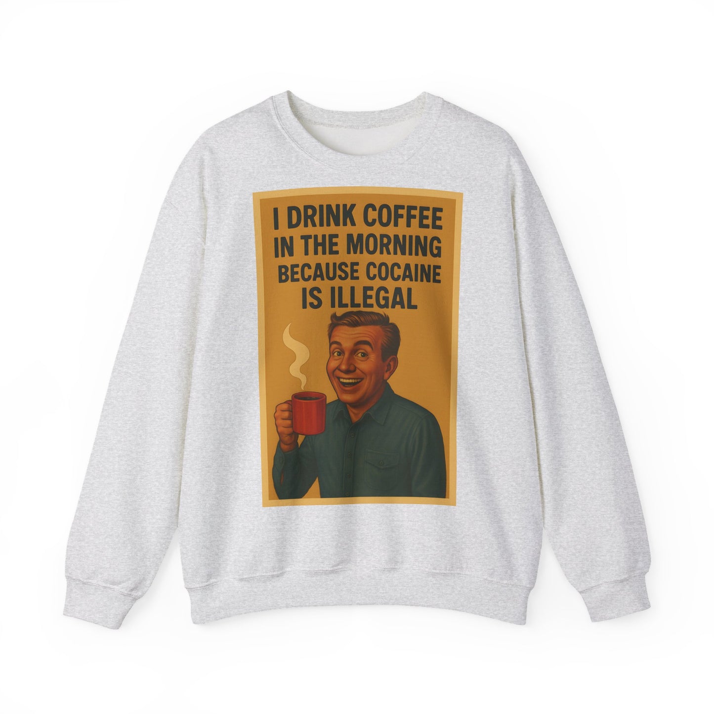 Sweatshirt – Drink Coffee Because Cocaine is Illegal – Lustiges Kaffee-Sweatshirt im Retro-Stil | True Insights Design mit Humor