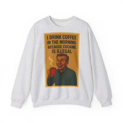 Sweatshirt – Drink Coffee Because Cocaine is Illegal – Lustiges Kaffee-Sweatshirt im Retro-Stil | True Insights Design mit Humor