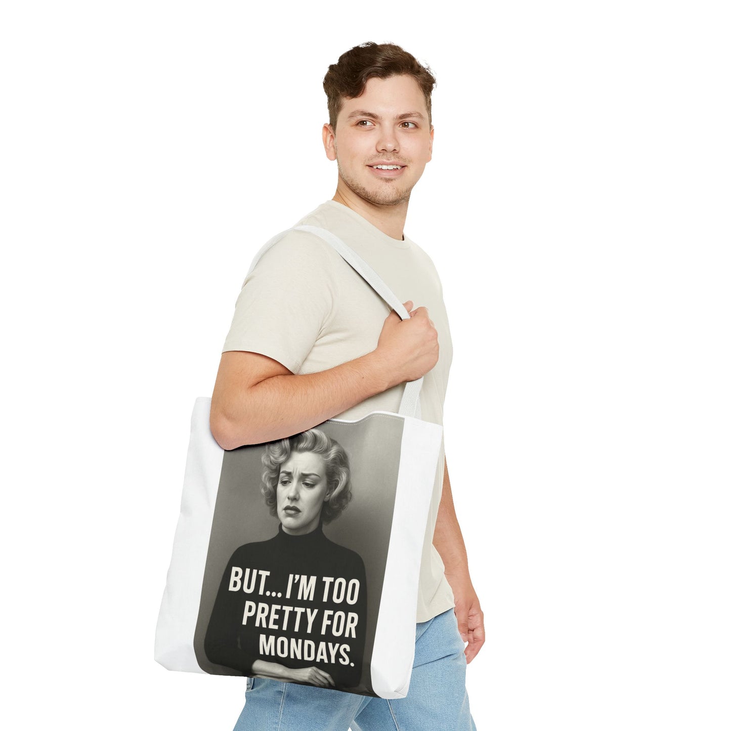 But...I am too pretty for Monday Tote Bag