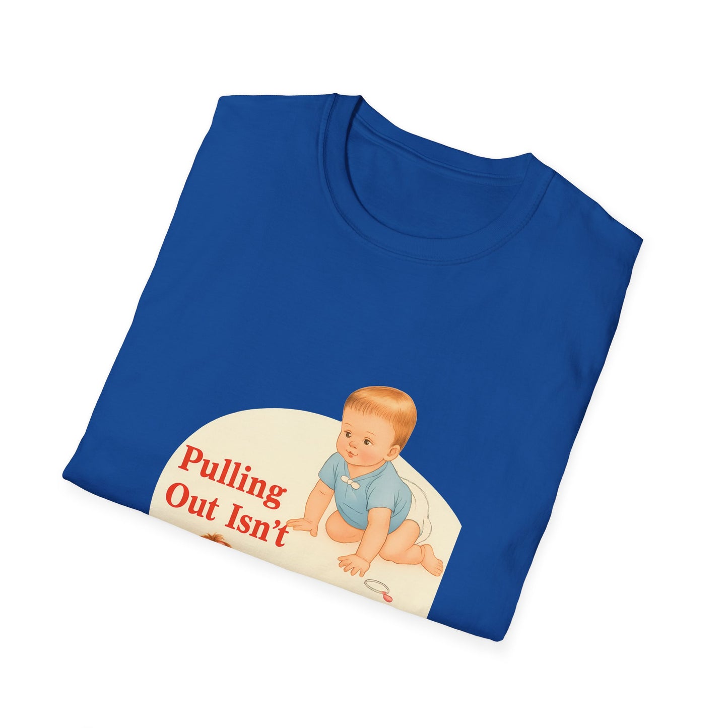 Pulling Out Isn't Very Effective – Satirical motif for adults