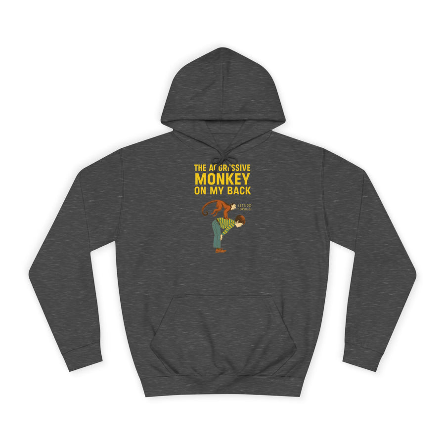 The Aggressive Monkey On My Back Hoodie – Funny Vintage Retro Saying Hoodie
