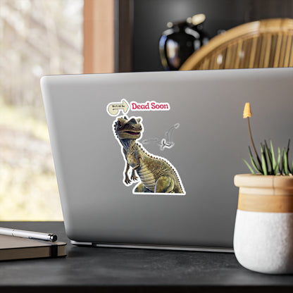 Dinosaurier Sticker "We'll All Be Dead Soon" – Lustiger Nihilismus Aufkleber mit Dino & Flugsaurier, Vintage Retro Humor Geschenk