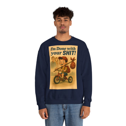 Sweatshirt – Freches Statement Sweatshirt – „I am Done with your Shit!“ | True Insights Design mit Humor
