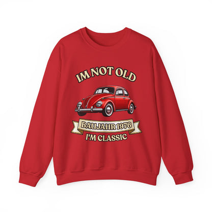 Baujahr 1976 Sweatshirt – I'm Not Old I'm Classic – Vintage Käfer Auto zum 50. Geburtstag