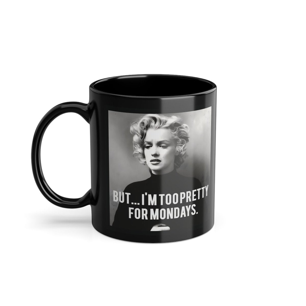 Too Pretty for Mondays – Satire mug with vintage photo print &amp; Monday statement