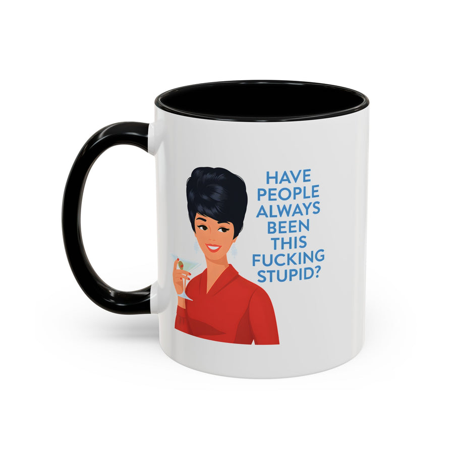 Mug Humoristique Rétro Vintage Pin-Up – "Have People Always Been This Fucking Stupid?" – Tasse à Café Sarcastique Cadeau Femme