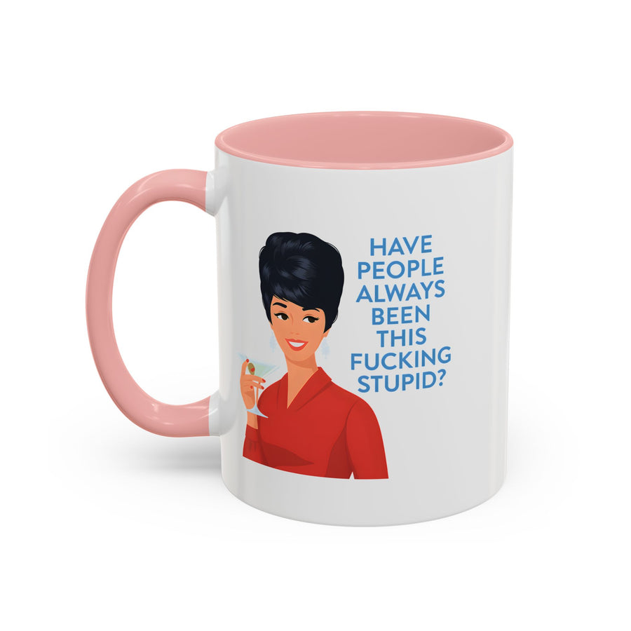 Mug Humoristique Rétro Vintage Pin-Up – "Have People Always Been This Fucking Stupid?" – Tasse à Café Sarcastique Cadeau Femme