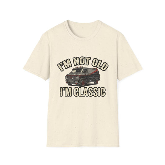 A-Team T-Shirt – I'm Not Old, I'm Classic | Retro Van 80er Jahre