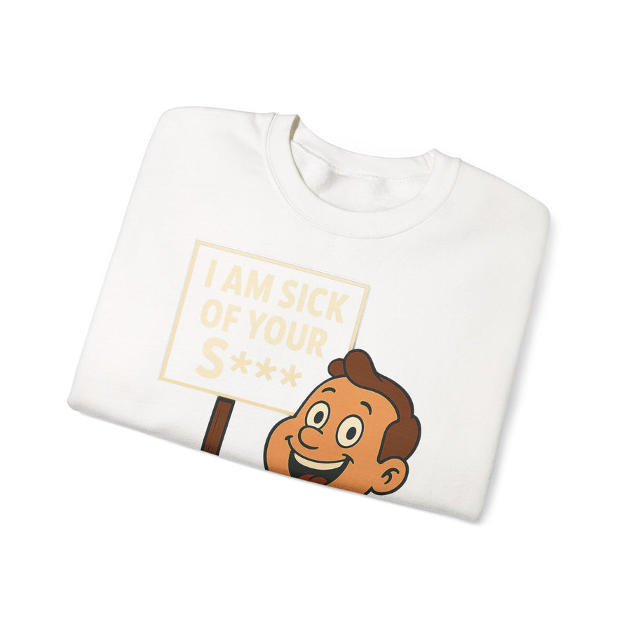 Sweat drôle "I Am Sick Of Your S***" – T-shirt humoristique rétro cartoon pour fans de sarcasme & collègues