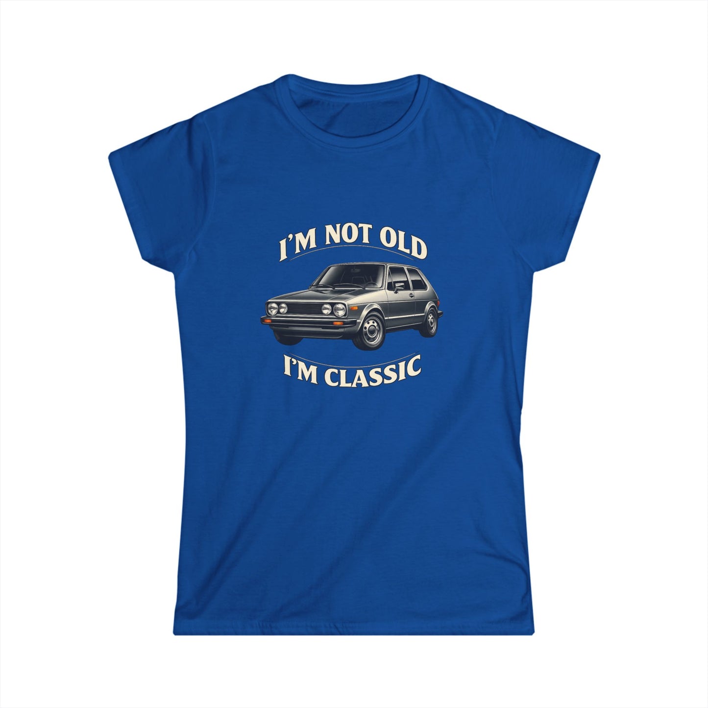 VW Golf 1 Oldtimer Damen Shirt - I'm Not Old I'm Classic - Retro Auto Geschenk für Frauen mit Kultcharakter