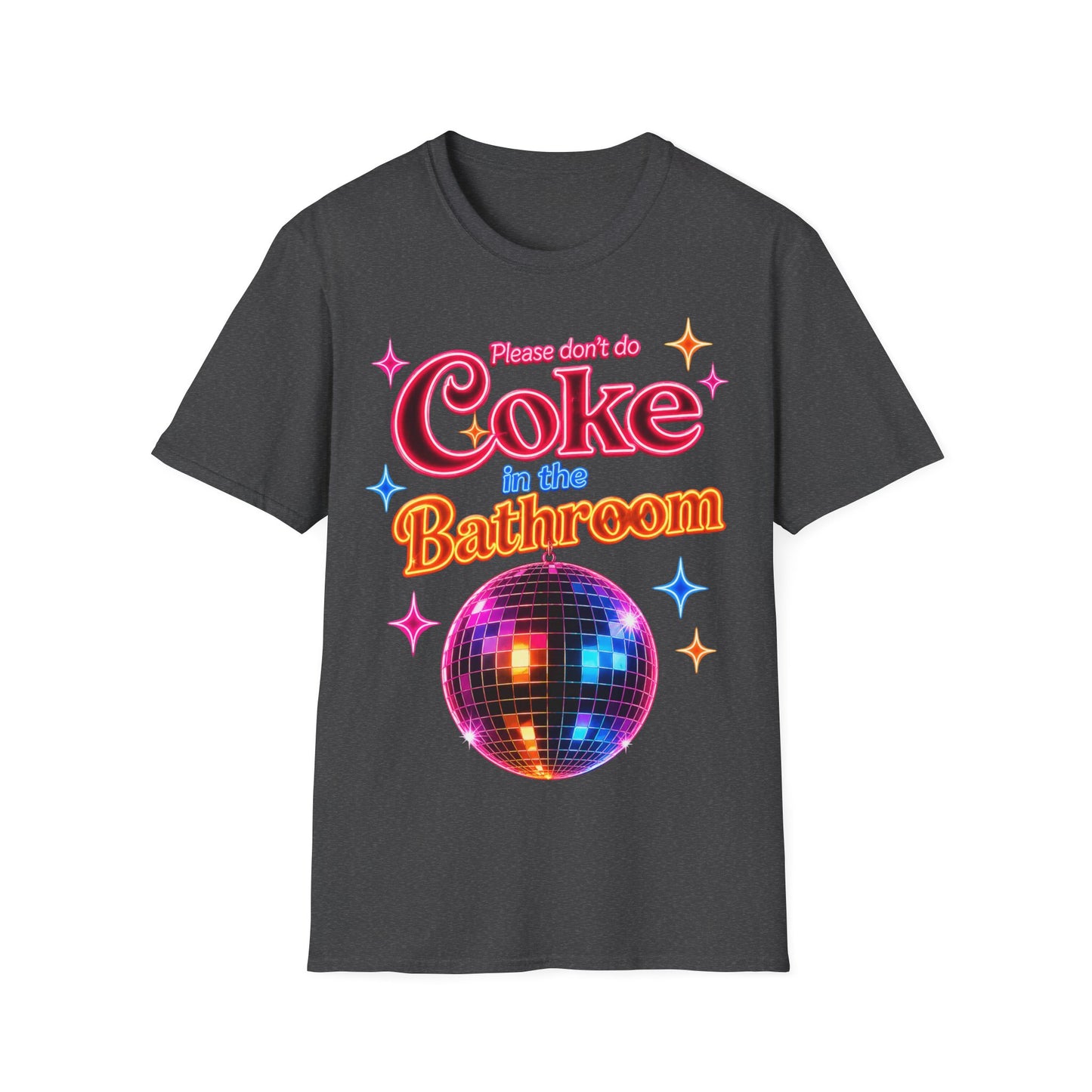 Please Don't Do Coke in the Bathroom – Neon Disco Shirt