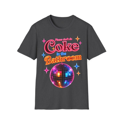 Please Don't Do Coke in the Bathroom – Neon Disco Shirt
