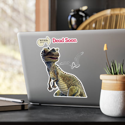 Dinosaurier Sticker "We'll All Be Dead Soon" – Lustiger Nihilismus Aufkleber mit Dino & Flugsaurier, Vintage Retro Humor Geschenk