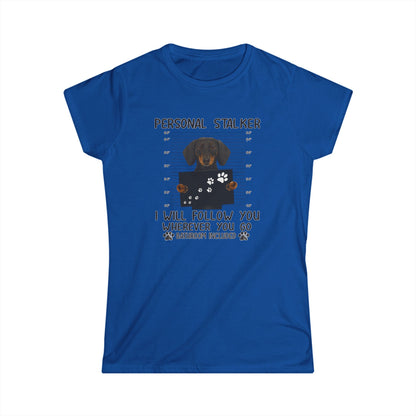 Personal Stalker Dackel Damen Shirt - I Will Follow You Wherever You Go - Lustiges Hunde T-Shirt für Dackelbesitzer