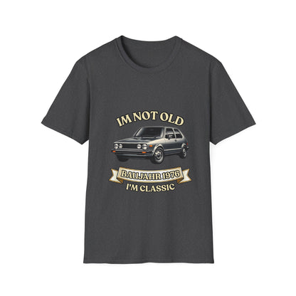 I'm Not Old I'm Classic Baujahr 1976 T-Shirt – Retro Auto Kult Shirt zum 50. Geburtstag Unisex